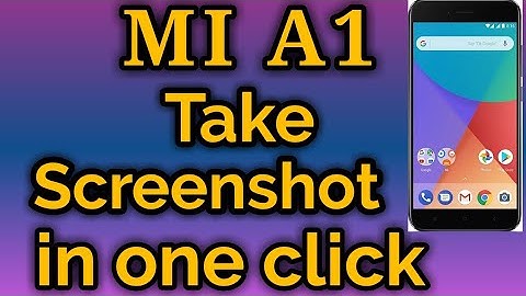 MI A1 ! Take screenshot in one click