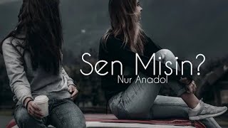 Remixci MusaBey & Nur Anadol- Sen Misin? Resimi