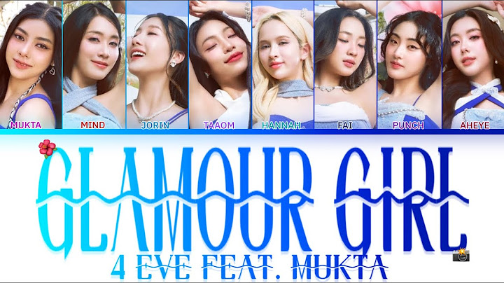 [THAI SUB] ‘ติดแก(ลม) Glamour Girl’ — 4EVE Feat. MUKTA