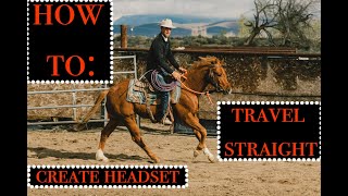 How I Get a Horse to Travel Straight with a Correct Headset