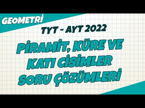 Piramit, Küre ve Katı Cisimler Soru Çözümleri | TYT - AYT Geometri 2022 #hedefekoş