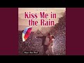 Kiss Me In The Rain