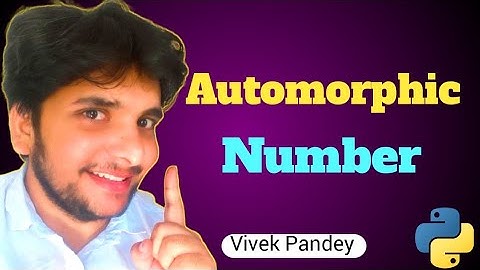 Automorphic Number in python by Vivek pandey| learn python for #free #best#trainer #best #teacher