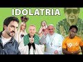 IDOLATRIA E A IRA DE DEUS