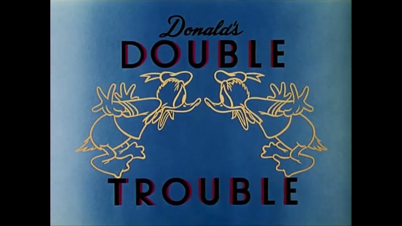 Donald Duck - Donald's Double Trouble Titles (1946) - YouTube