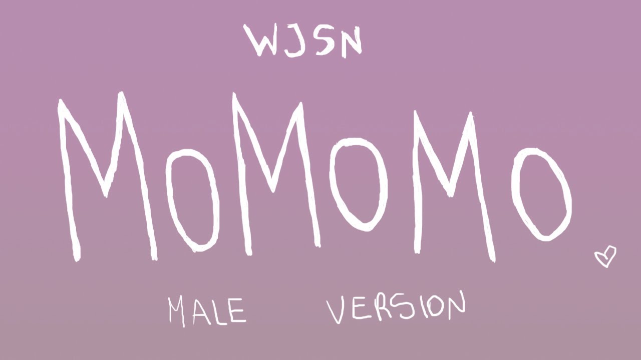 [MALE VERSION] WJSN - MoMoMo