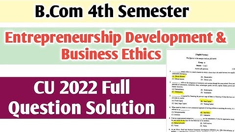 CU Bcom 4th Semester Entrepreneurship Development and Business Ethics Question Paper 2022 Solution