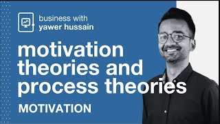 Motivation Theories - Process Theorists 1 | Motivation | A level Business 9609