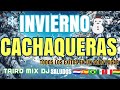 INVIERNO ☃️🥶 CACHAQUERAS VOL1 SOLO ÉXITOS @TAIRO-MIX-DJ