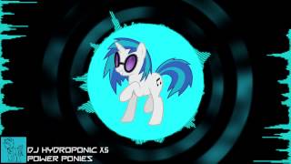[House] DJ Hydroponic X5 : Power Ponies