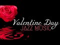 Valentine&#39;s Day 2023 ❤️️ The Best Jazz Music for a Romantic Evening Together