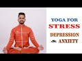 Yoga for anxiety and depression  stress relief yoga  suk.eep dussar  health