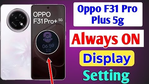 oppo f31 pro plus 5g always on display | oppo f31 pro+ screen always on kaise kare