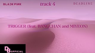 Blackpink  trigger feat Bangchan And Miyeon  