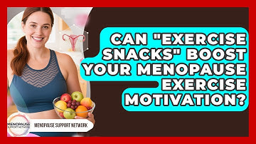 Can "exercise Snacks" Boost Your Menopause Exercise Motivation? - Menopause Support Network