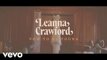 Leanna Crawford - Vow To Be Yours (Lyric Video)