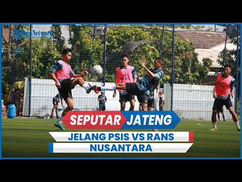 Jelang PSIS vs Rans Nusantara, Pelatih Gilbert Fokus Taktik