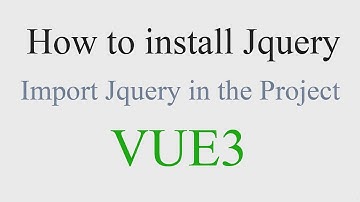 How to install and import Jquery in a Vue3 Project
