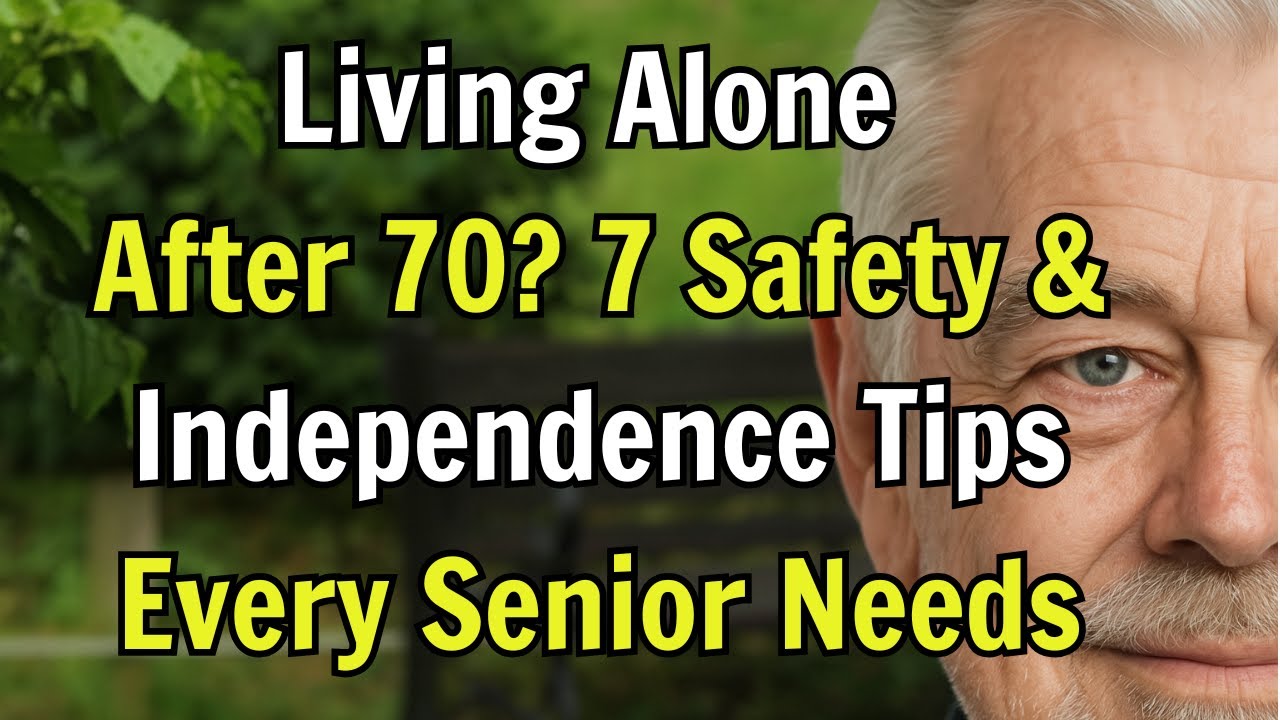Living Alone After 70 7 Safety & Independence Tips Every Senior Needs | Elderly Care