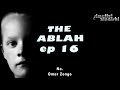 Riwaya THE ABLAH EP 16 Binti Wa Maajabu