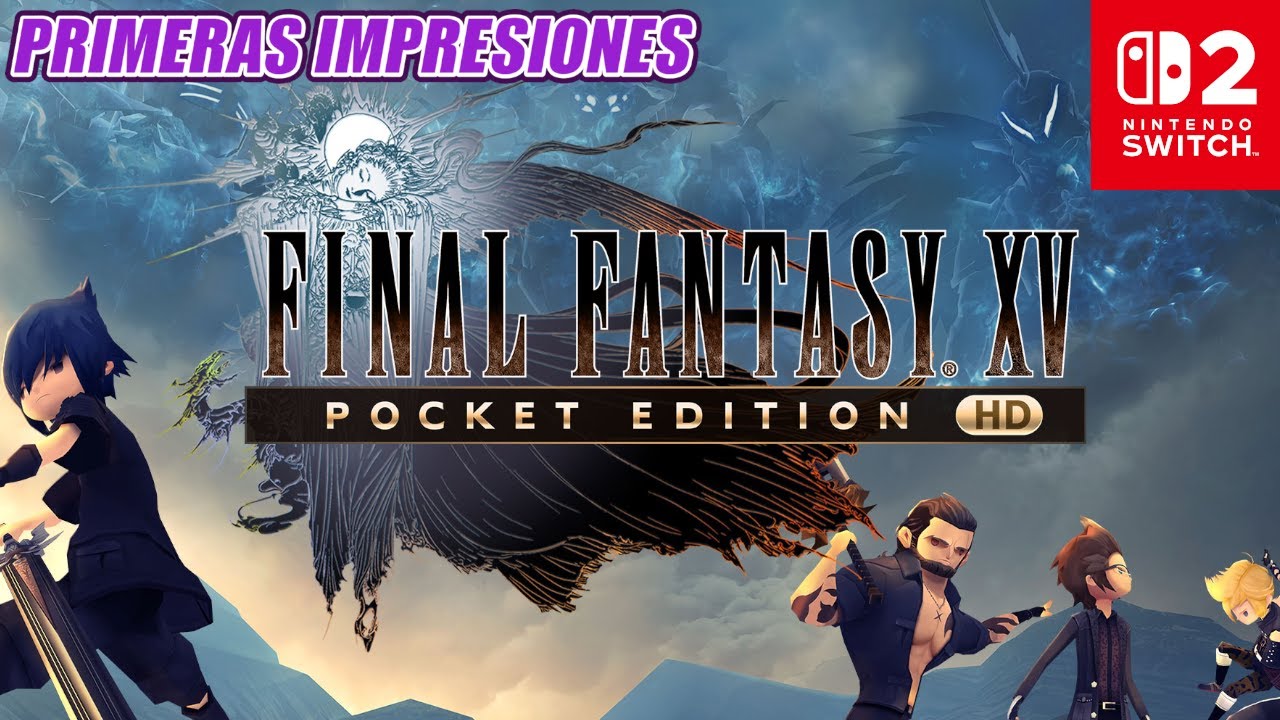 Final Fantasy XV Pocket Edition HD (Nintendo Switch 2): First
