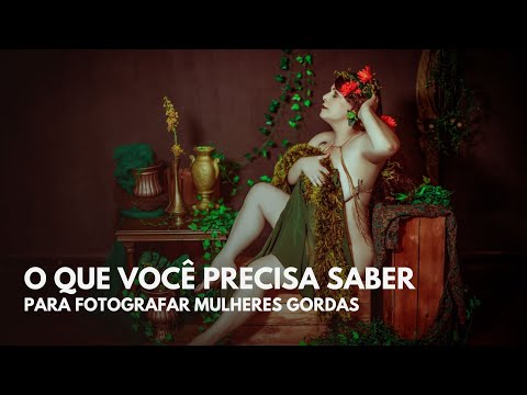 Vídeo: Como Fotografar Gente Gorda