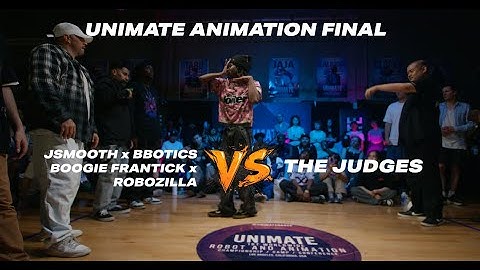 Jsmooth, Bbotics, Boogie Frantick, Robozilla vs The Judges | Unimate Animation Finals x stance
