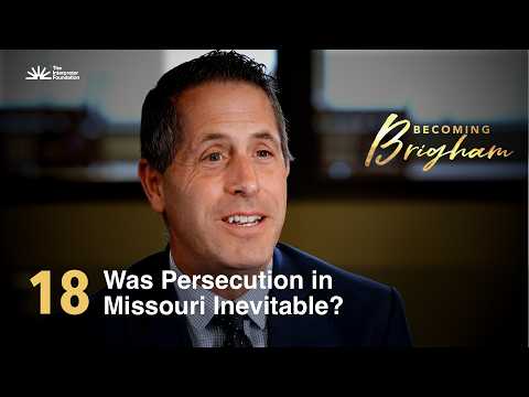 Was Persecution in Missouri Inevitable? Ep. 18