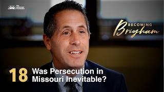 Was Persecution in Missouri Inevitable? Ep. 18