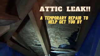 How To Repair A Roof Leak In Attic Until Roofing Can Begin