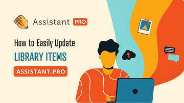 Assistant PRO ✏️:  How to Easily UPDATE a Library Item with New Content