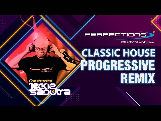Perfections - Classic House u0026 Progressive  Remix - Constructed Dj Jockie Saputra class=