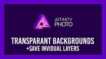 Affinity Photo: Transparant Backgrounds + Save individual layers