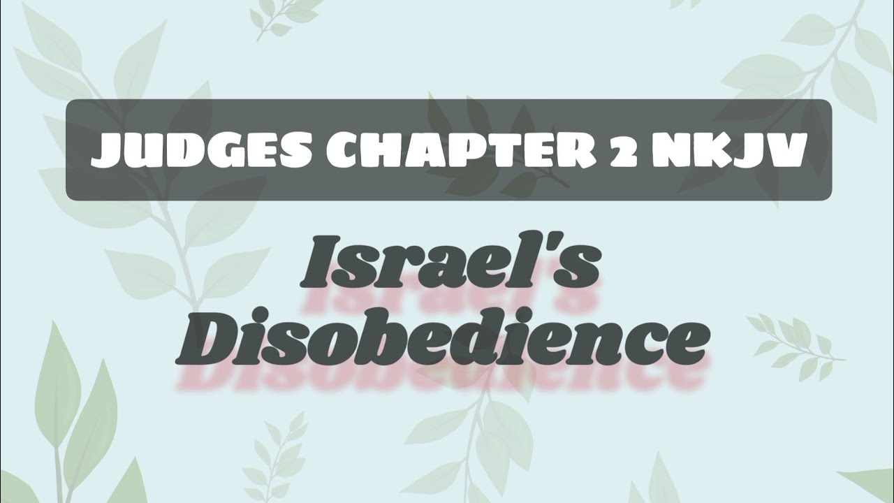 JUDGES CHAPTER 2 NKJV Israel s Disobedience YouTube judges-chapter-2-nkjv-israel-s-disobedience-youtube