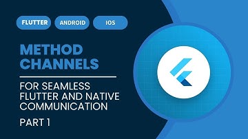 How To Implement Flutter Method Channels to Call Native Android & IOS Code (Part 1).