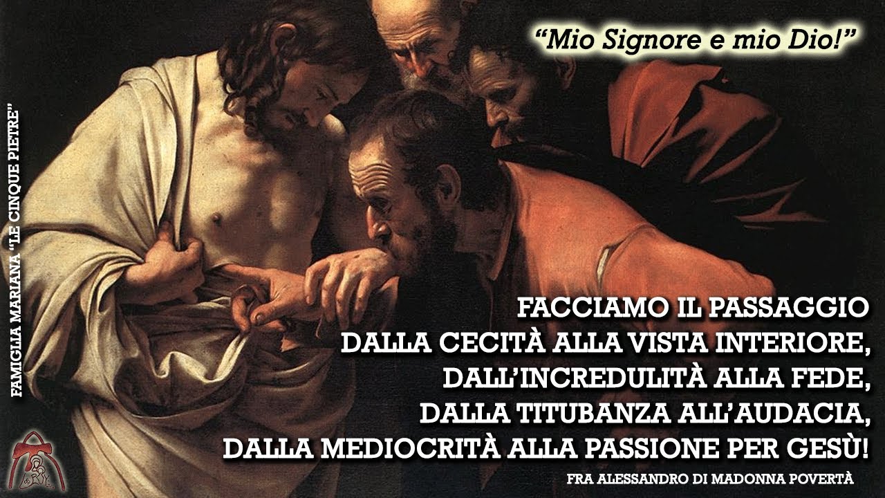 Mio Signore e mio Dio. Dall'incredulità alla fede - fra Alessandro di