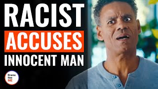 Racist Accuses Innocent Man | @DramatizeMe