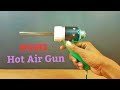 How To Make a Mini Hot Air Gun From a Soldering Plug - Simple At Home