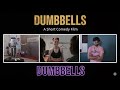 COMEDY Short Film: Dumbbells