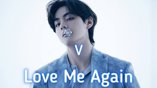 V - Love Me Again (Lyrics)