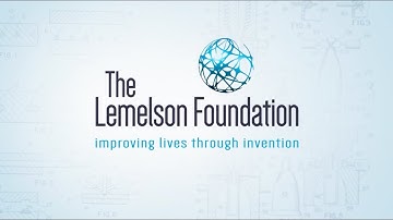 The Lemelson Foundation: Improving Lives Through Invention