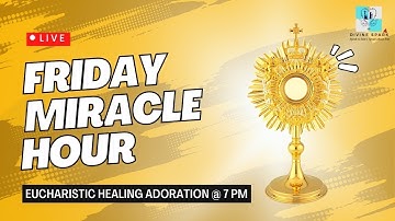 Friday Miracle Hour | First Friday Devotion  | Eucharistic Adoration | Sept 1 | 07.00 PM