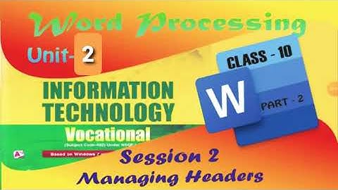 Word Processing (Intermediate)| Session - 2 | Managing Headers & Footers| I.T | CLASS X |
