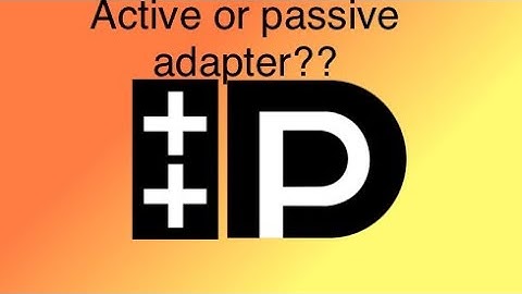 Active Or Passive Adapter (DisplayPort-HDMI conversion)