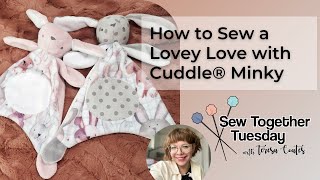 Sew Together Tuesday: How to Sew a Lovey Love with Cuddle® Minky screenshot 2