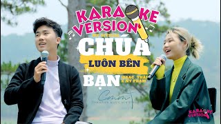 Video thumbnail of "KARAOKE - Chúa Luôn Bên Bạn | Isaac Thái x Ny Phạm | KARAOKE VERSION"