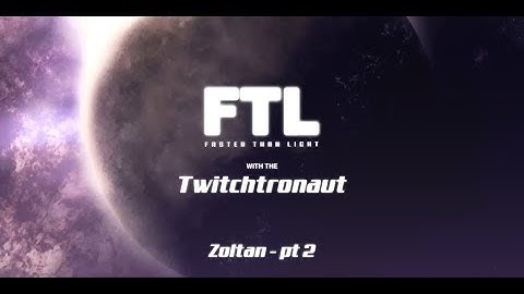 FTL | Win #2 | Zoltan Ship | Pt 2