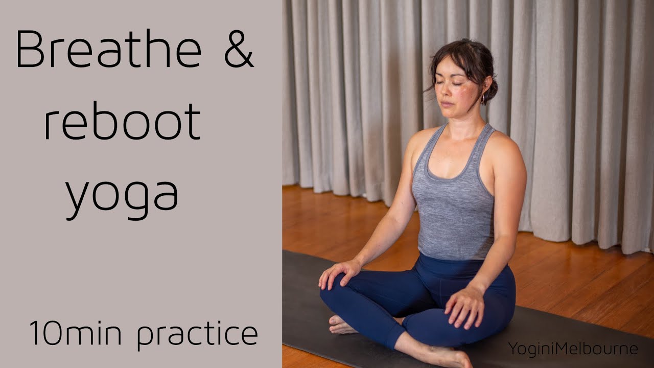 Breathe & reboot yoga 10min practice stress relief activities