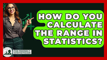 How Do You Calculate The Range In Statistics? - The Friendly Statistician