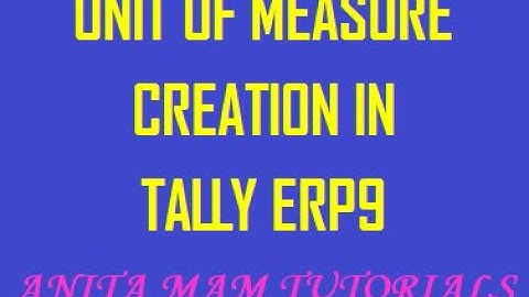 UNIT OF MEASURE IN TALLY ERP9